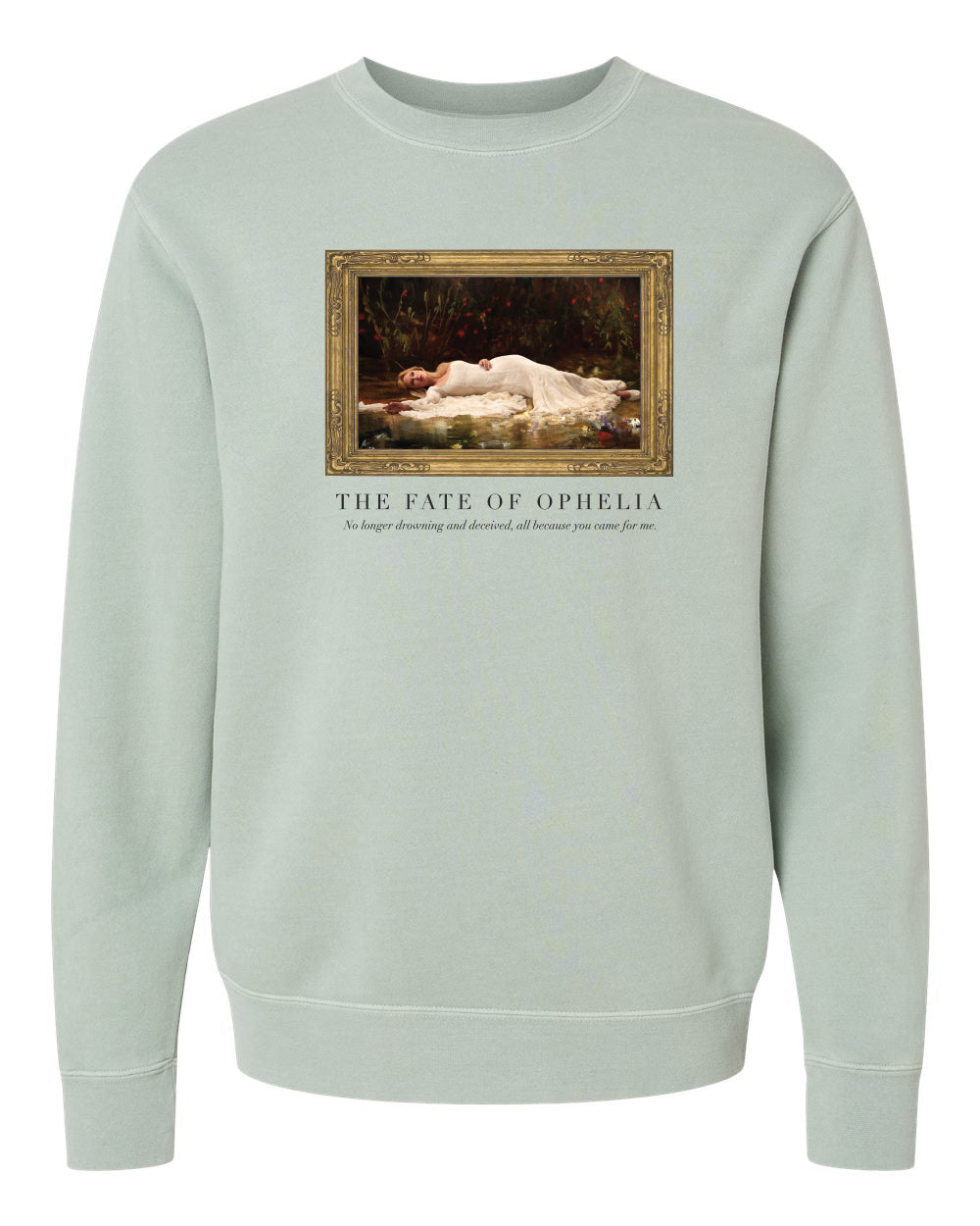 The Fate of Ophelia "Hang it in the Louvre" Sweatshirt
